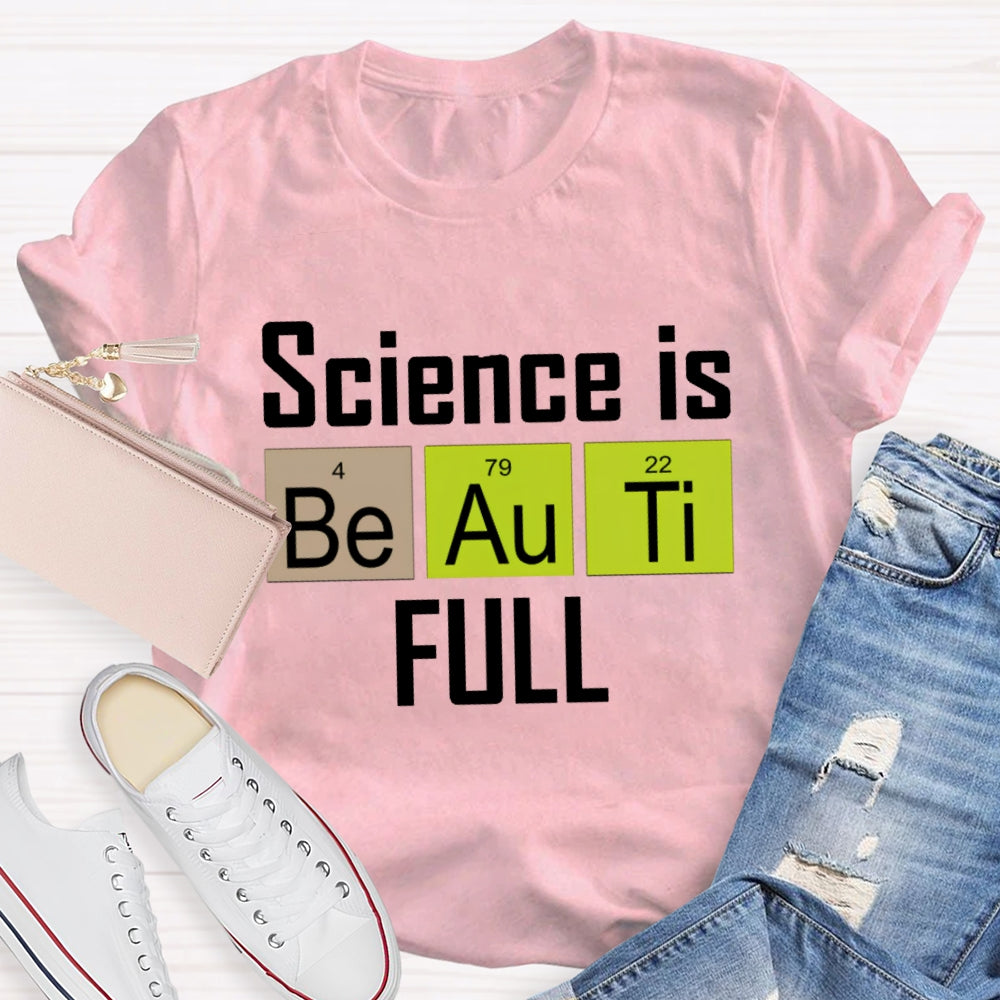 Science Is Beautiful T-Shirt