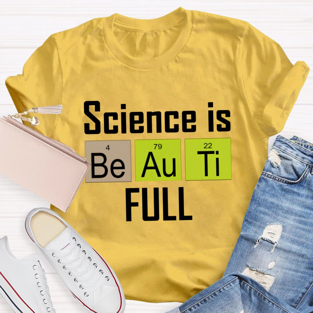 Science Is Beautiful T-Shirt