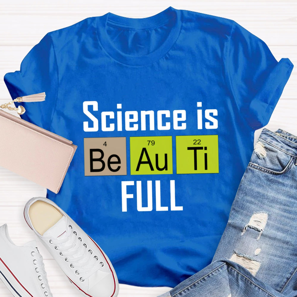 Science Is Beautiful T-Shirt