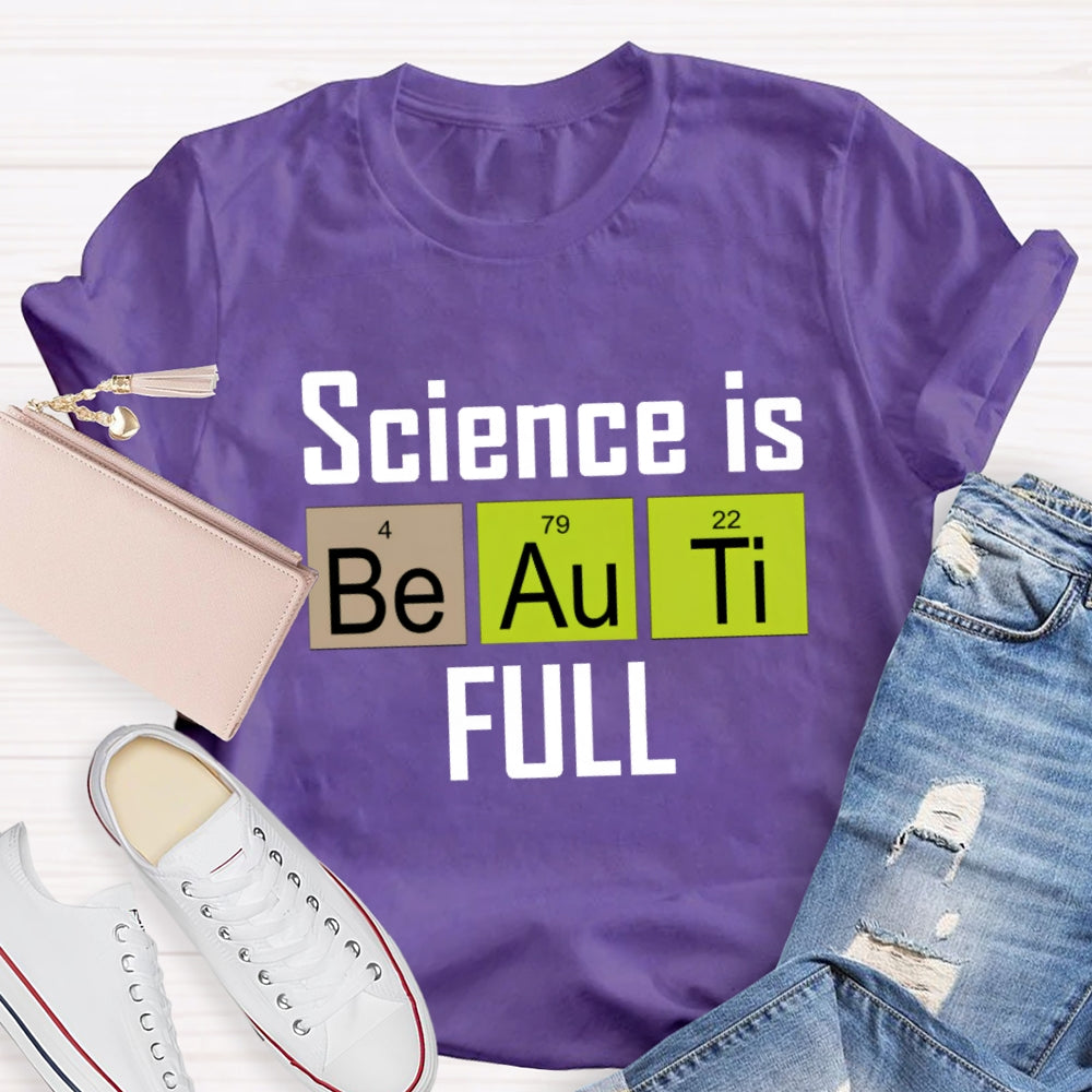 Science Is Beautiful T-Shirt