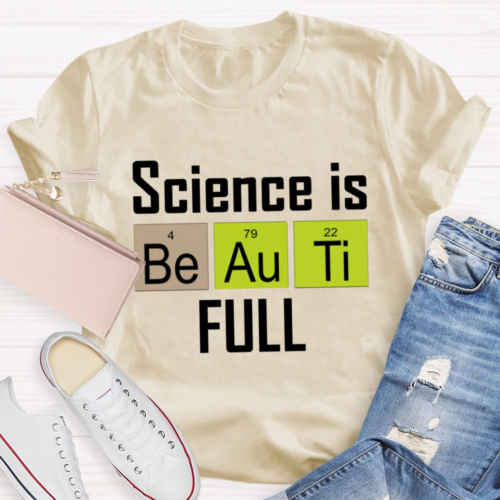 Science Is Beautiful T-Shirt