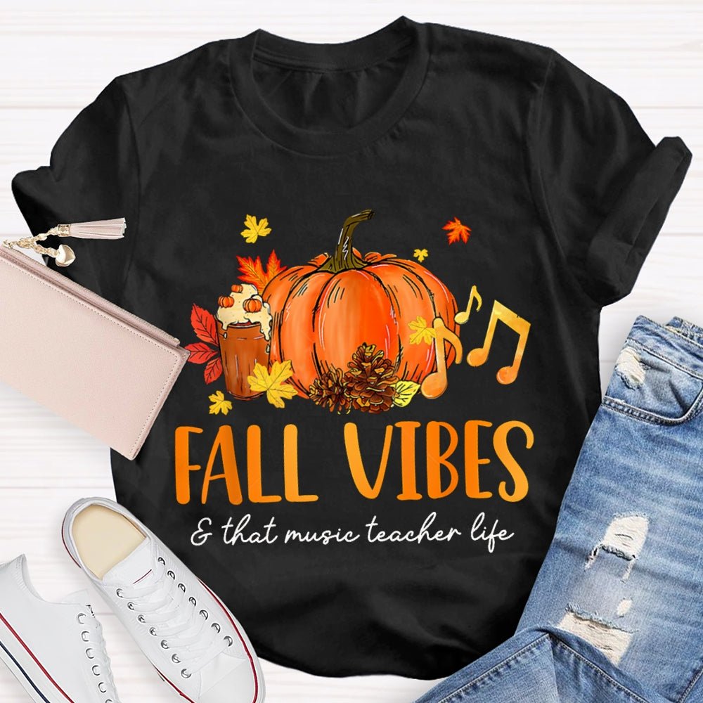 Fall Vibes And That Music Teacher Life T-shirt