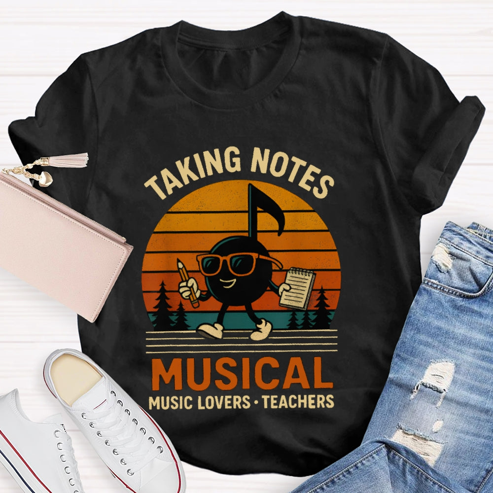 Taking Notes Musical Music Lovers Teachers T-shirt