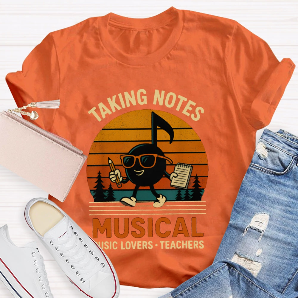 Taking Notes Musical Music Lovers Teachers T-shirt