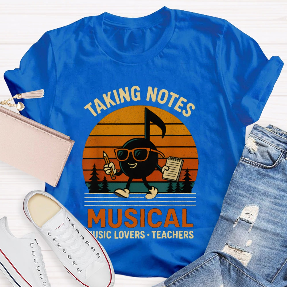 Taking Notes Musical Music Lovers Teachers T-shirt