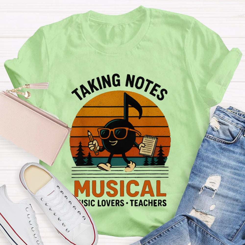 Taking Notes Musical Music Lovers Teachers T-shirt