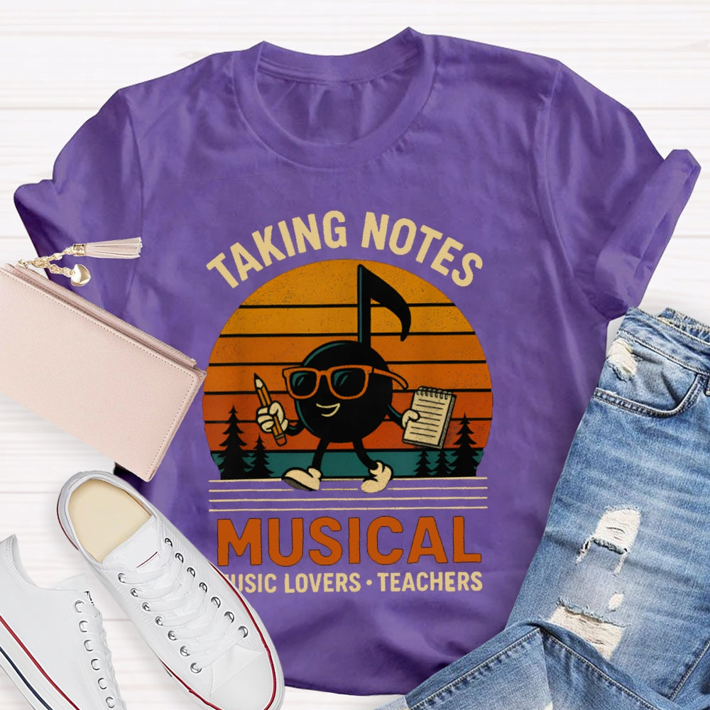 Taking Notes Musical Music Lovers Teachers T-shirt