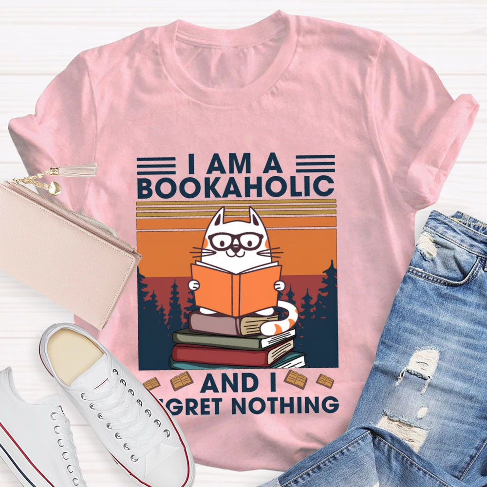 I Am A Books A Holic And I Regret Nothing T-shirt