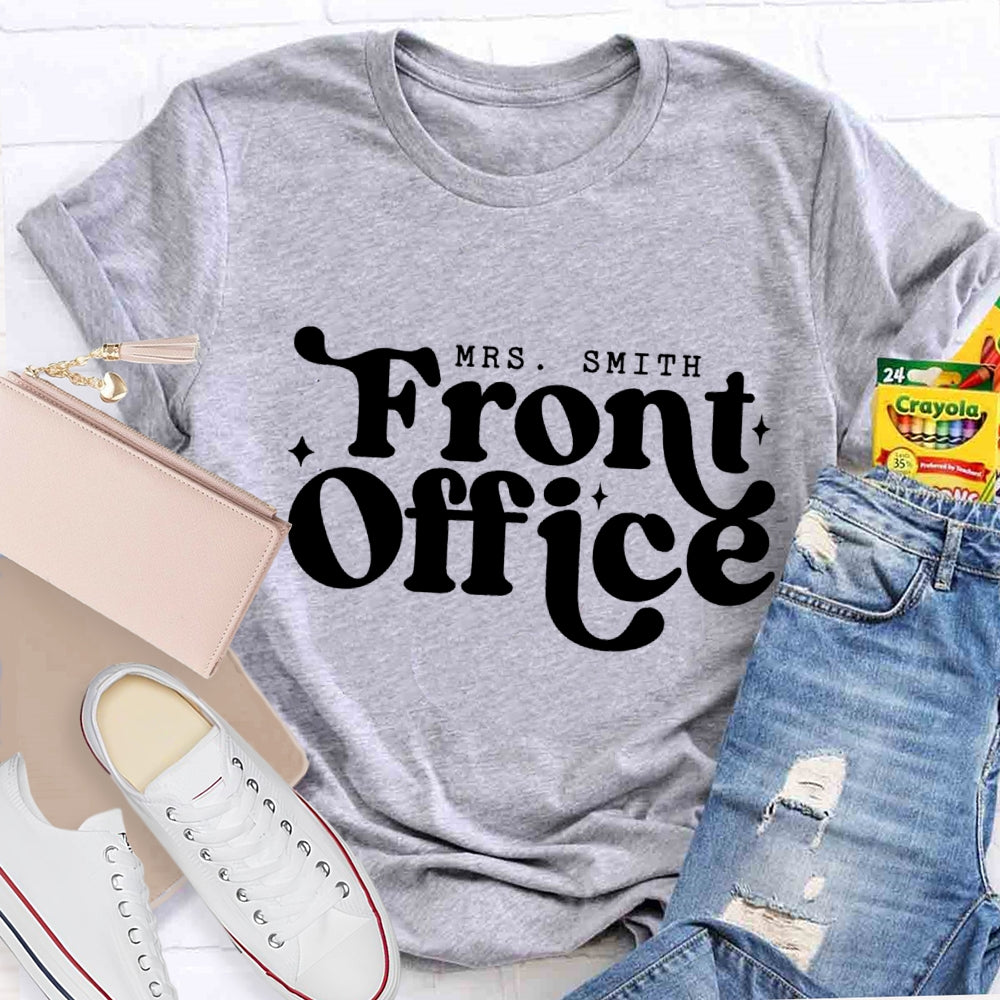 Personalized Name Of Front Office T'Ll Be There For You T-Shirt