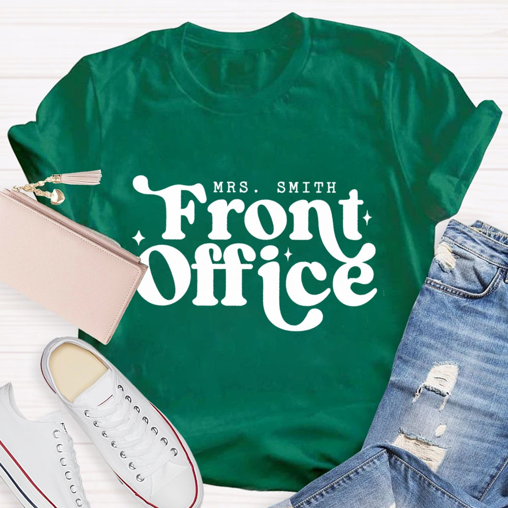 Personalized Name Of Front Office T'Ll Be There For You T-Shirt