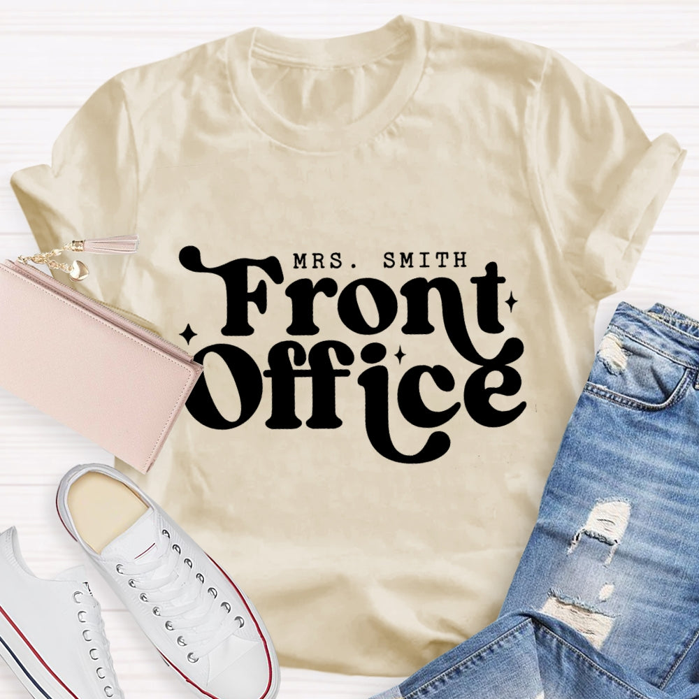 Personalized Name Of Front Office T'Ll Be There For You T-Shirt