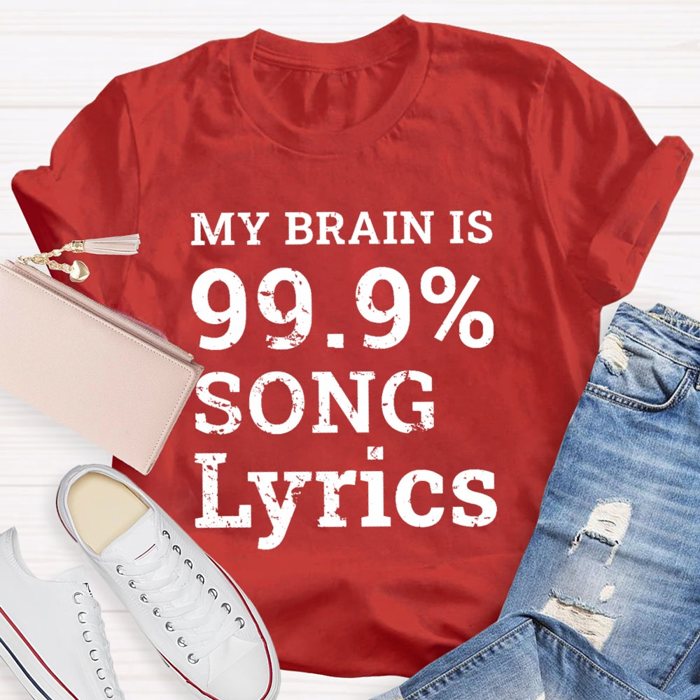 My Brain Is 99.9% Song Lyrics Music Lover Gift  T-shirt