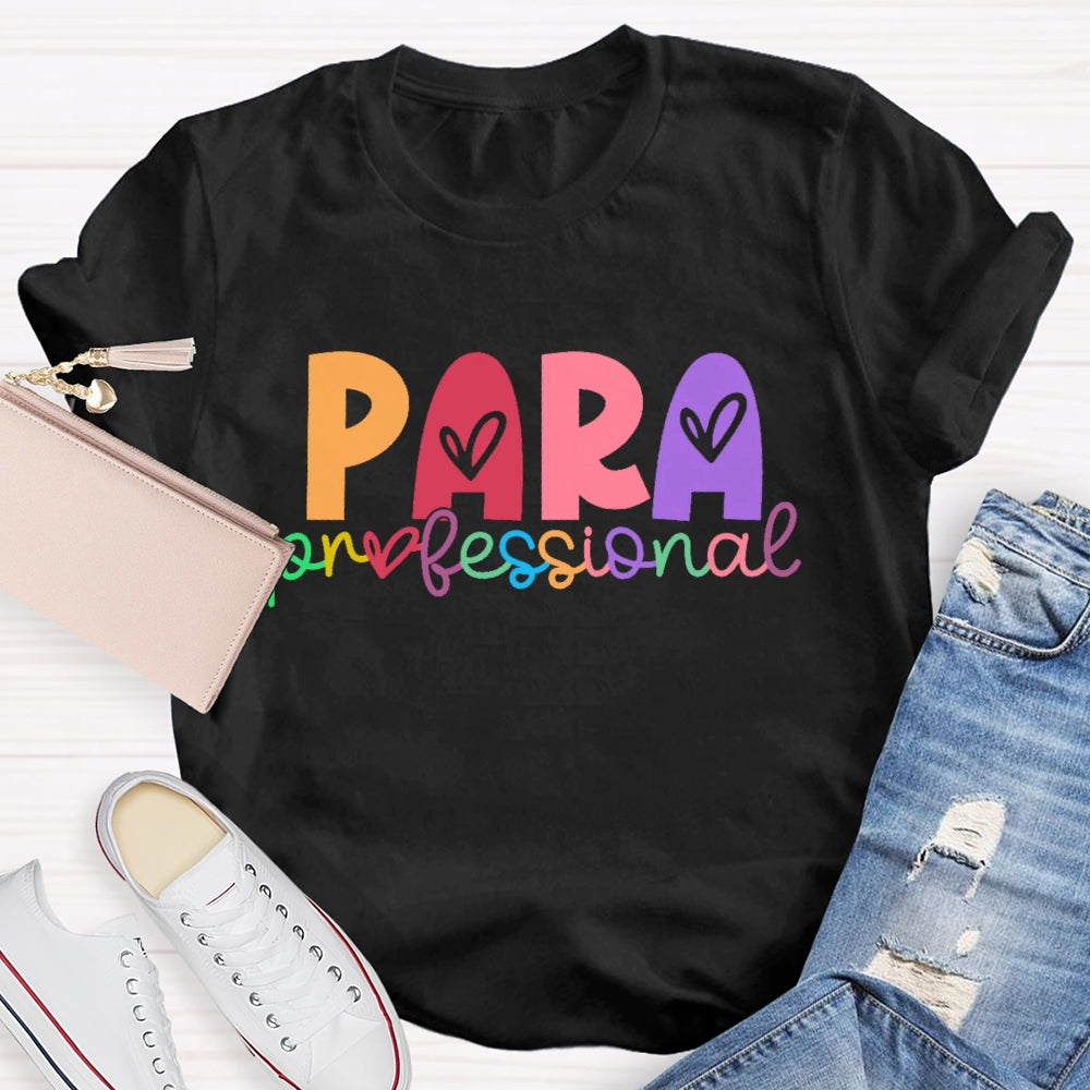 Paraprofessional Teacher Love Letters T-shirt