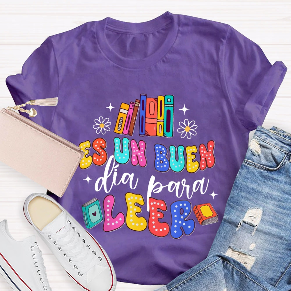 Es Un Buen Dia Para Leer Colorful Letter T-Shirt