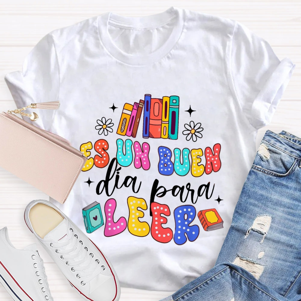 Es Un Buen Dia Para Leer Colorful Letter T-Shirt