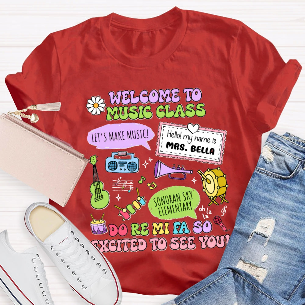 Personalized School Name And Teacher Name Welcome To Music Class T-Shirt