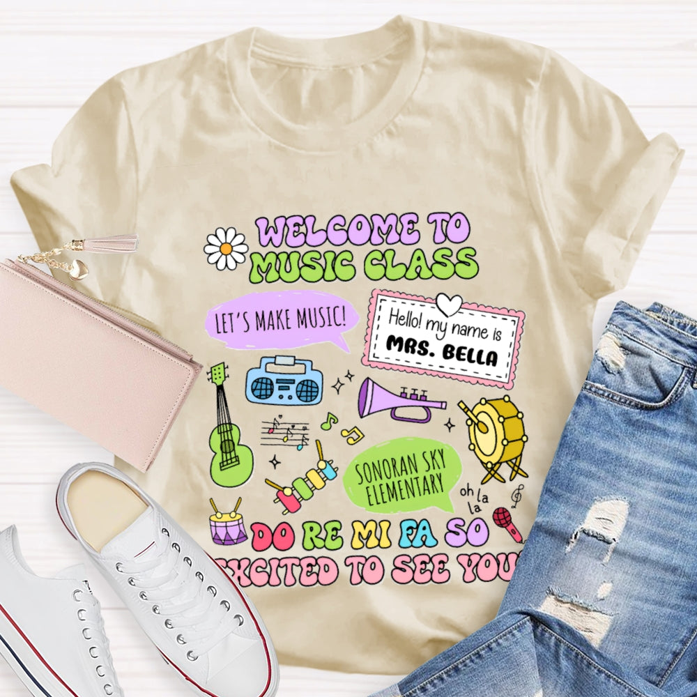 Personalized School Name And Teacher Name Welcome To Music Class T-Shirt