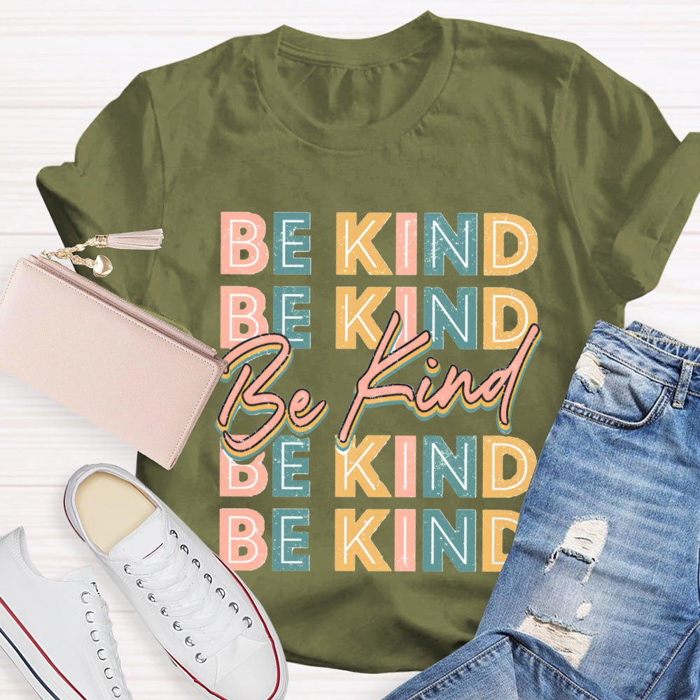 Be Kind To Everyone Everything T-Shirt
