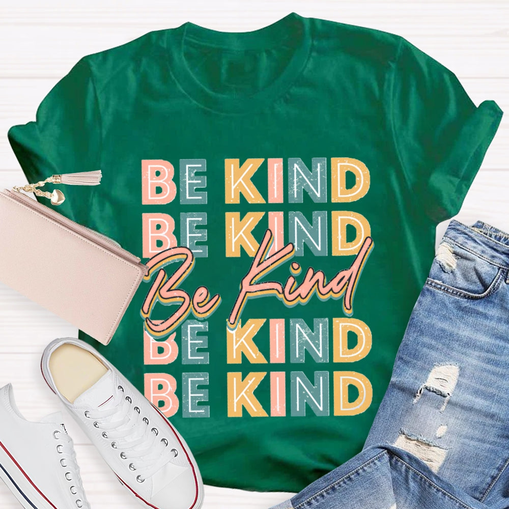 Be Kind To Everyone Everything T-Shirt