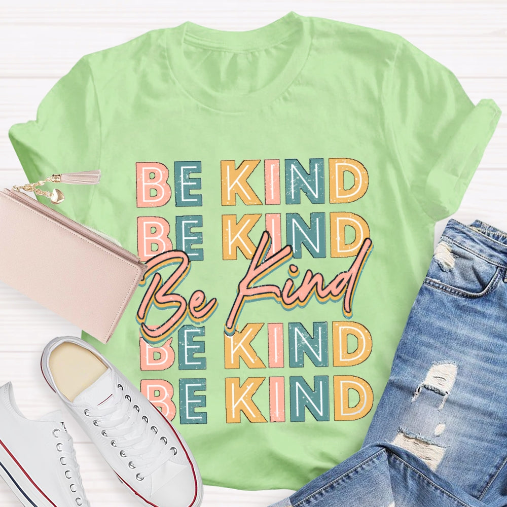 Be Kind To Everyone Everything T-Shirt