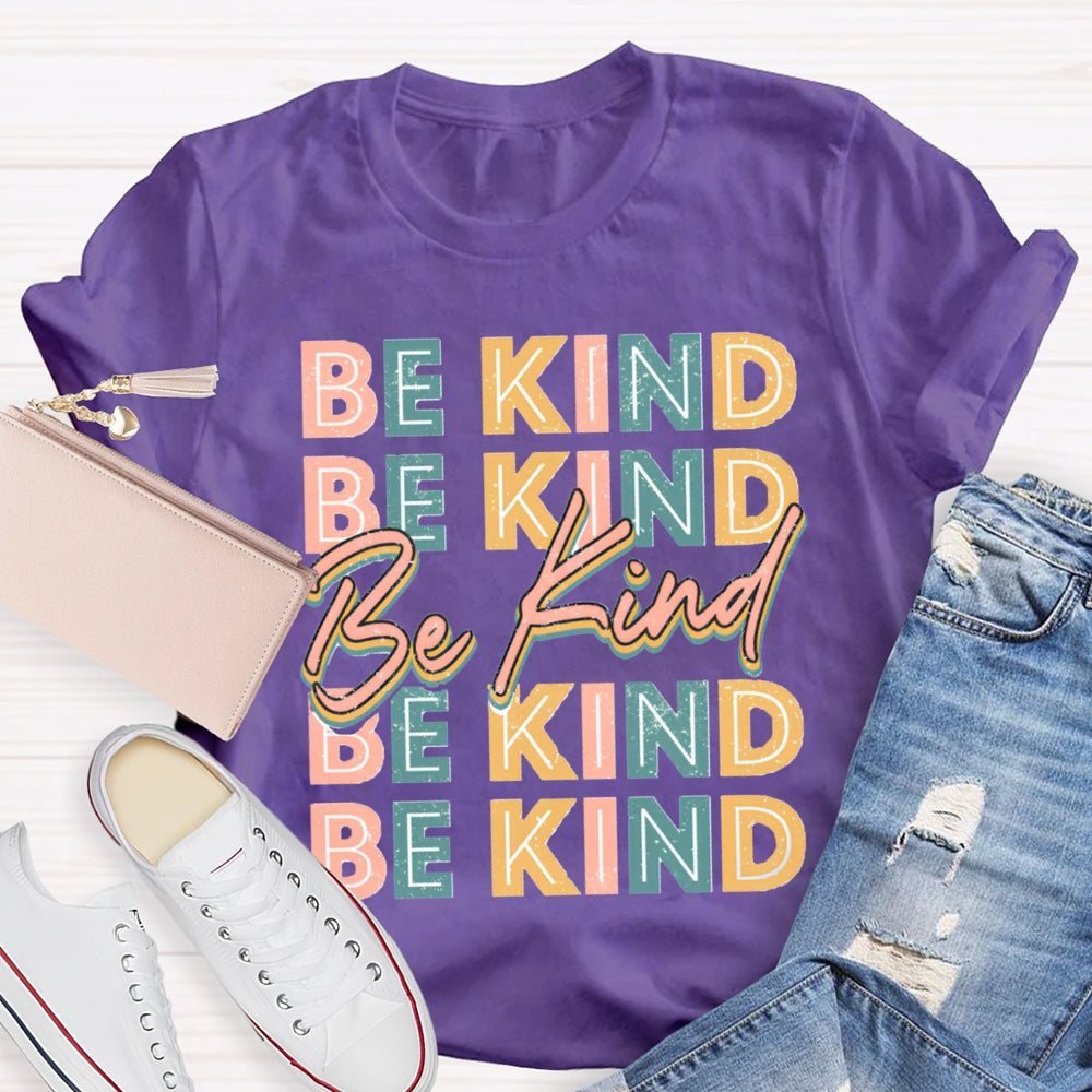 Be Kind To Everyone Everything T-Shirt