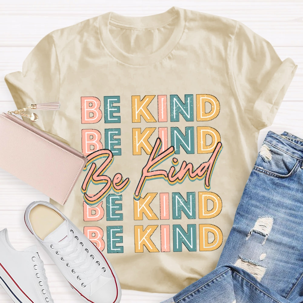Be Kind To Everyone Everything T-Shirt