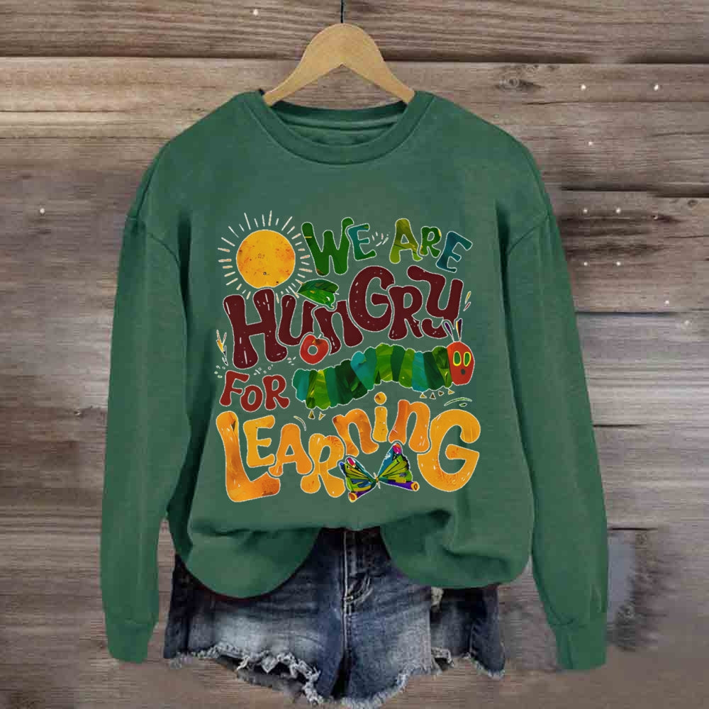 We Are Hungry For Learning  Butterfly sweatshirt