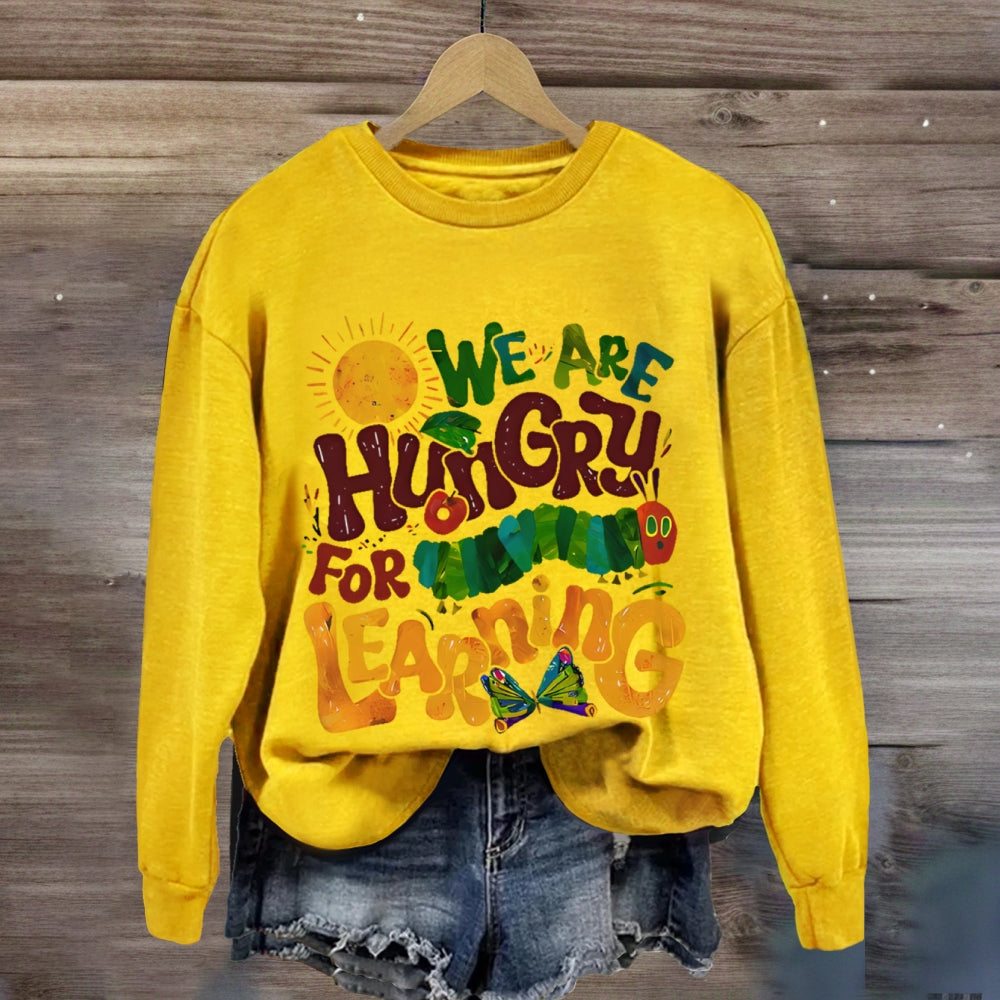 We Are Hungry For Learning  Butterfly sweatshirt