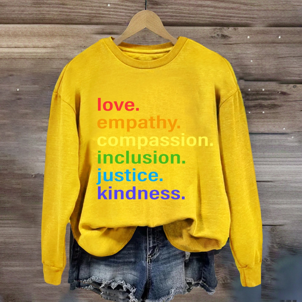 Love Empathy Compassion Inclusion Justice Kindness sweatshirt