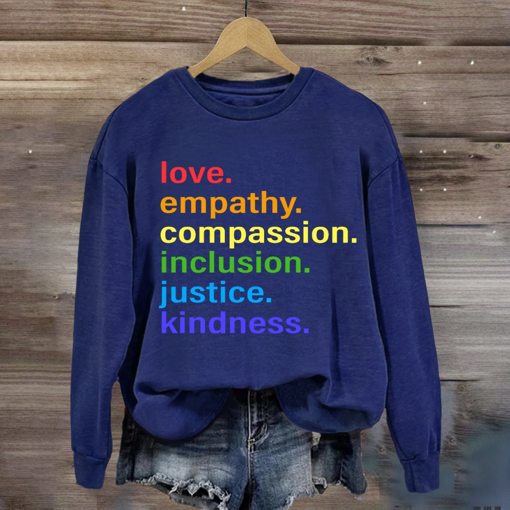 Love Empathy Compassion Inclusion Justice Kindness sweatshirt
