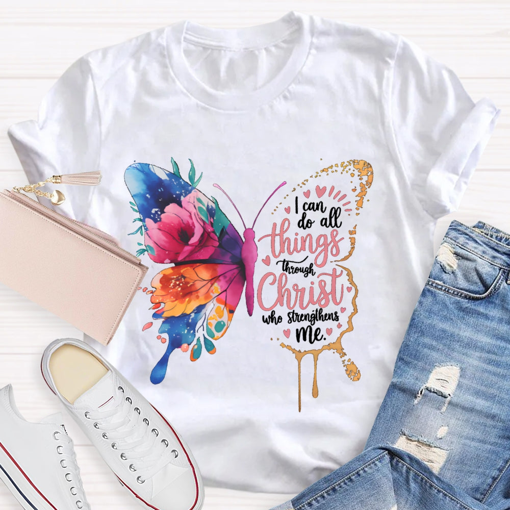 I Can Do All Things Through Christ Who Strengthens Me T-shirt
