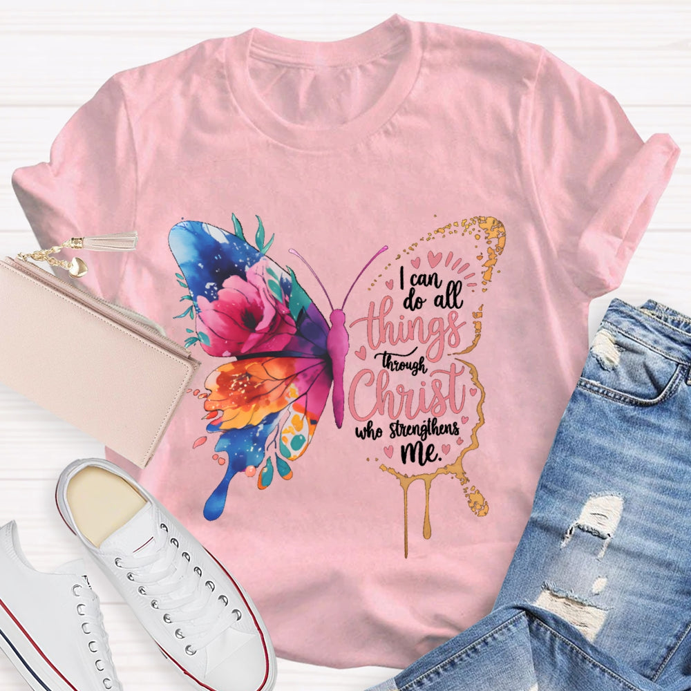 I Can Do All Things Through Christ Who Strengthens Me T-shirt