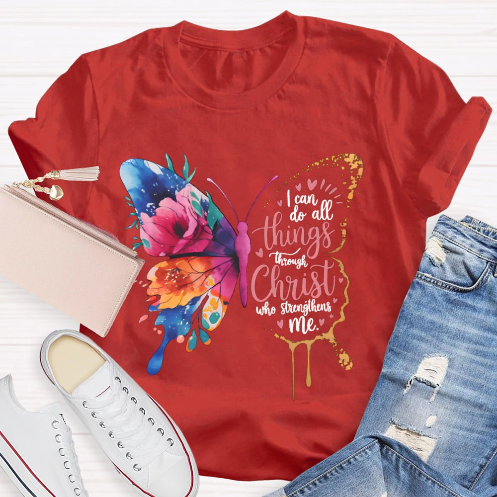 I Can Do All Things Through Christ Who Strengthens Me T-shirt