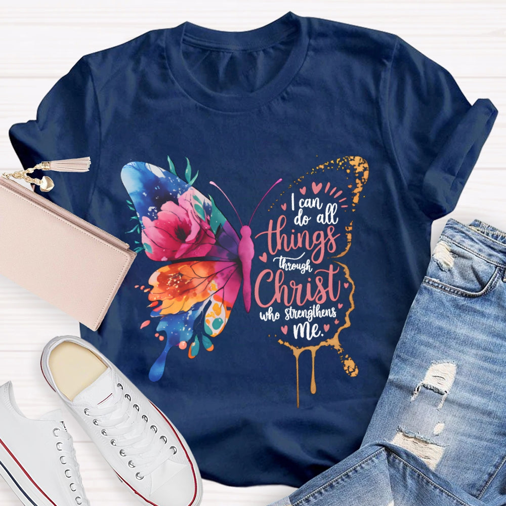 I Can Do All Things Through Christ Who Strengthens Me T-shirt