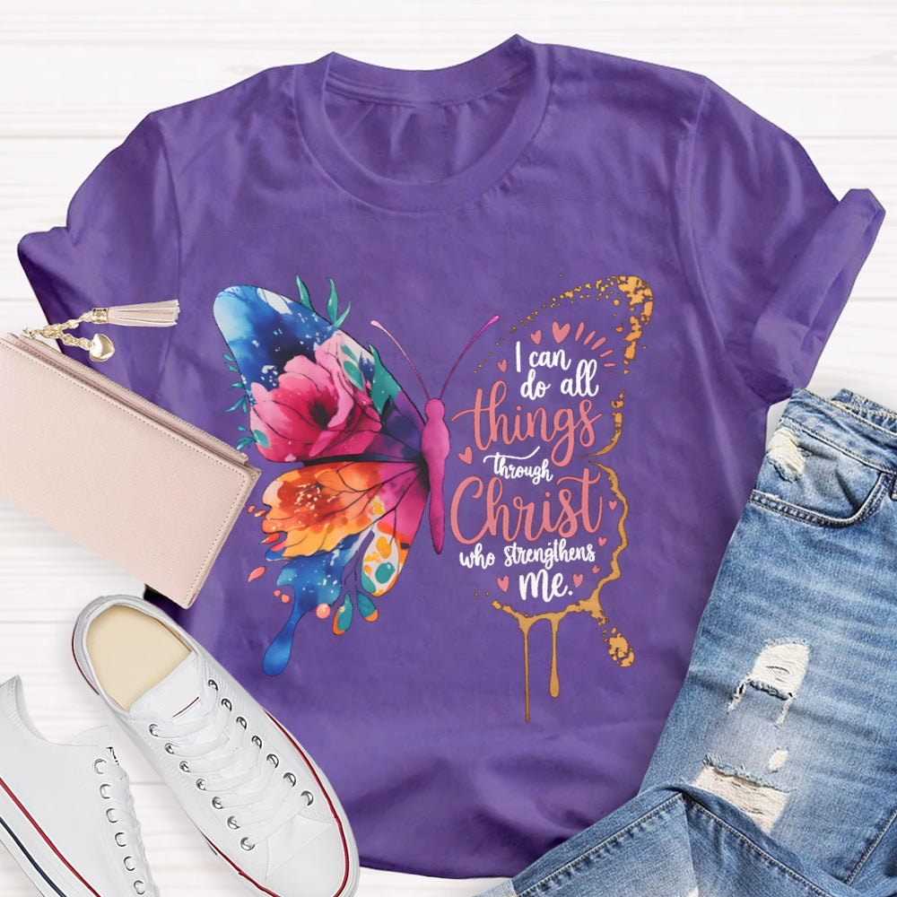 I Can Do All Things Through Christ Who Strengthens Me T-shirt