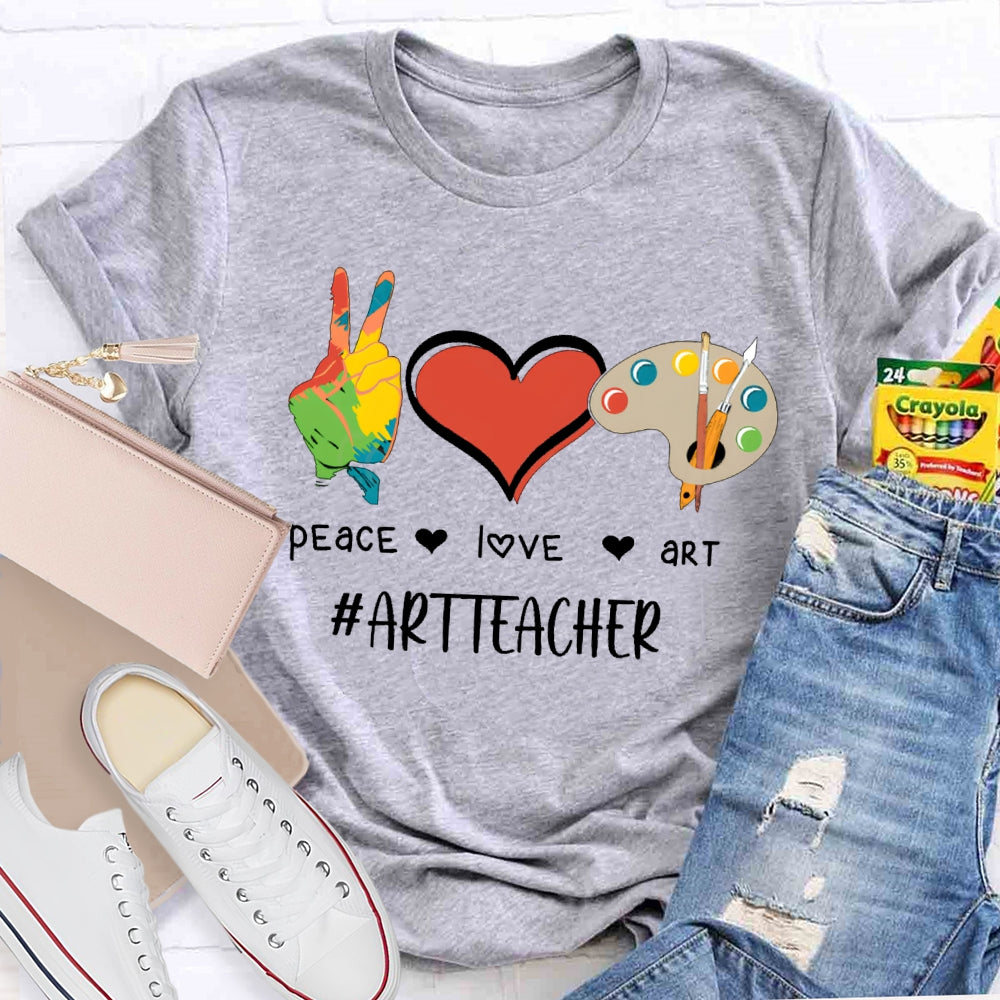 Peaace Love Art Teacher T-shirt
