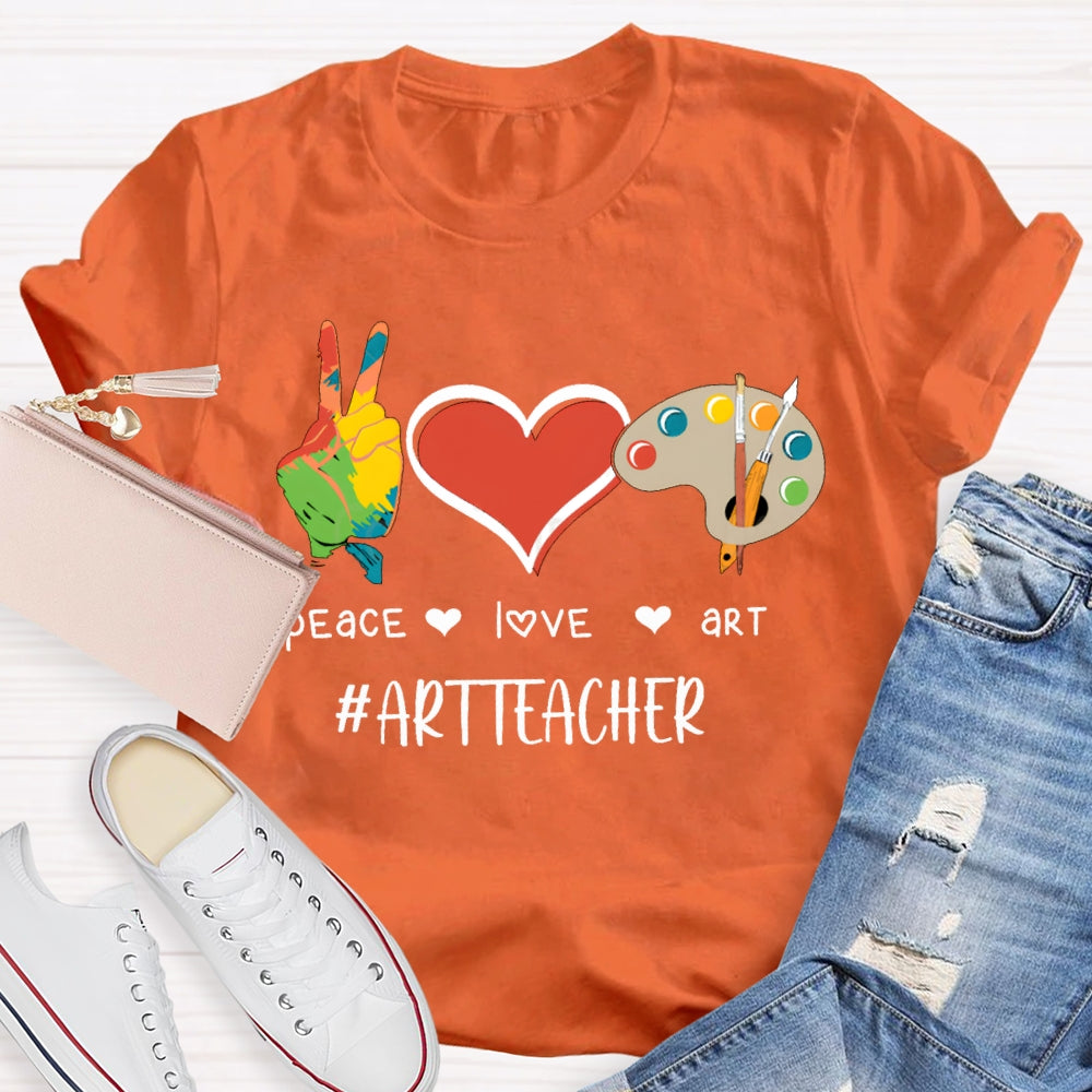 Peaace Love Art Teacher T-shirt