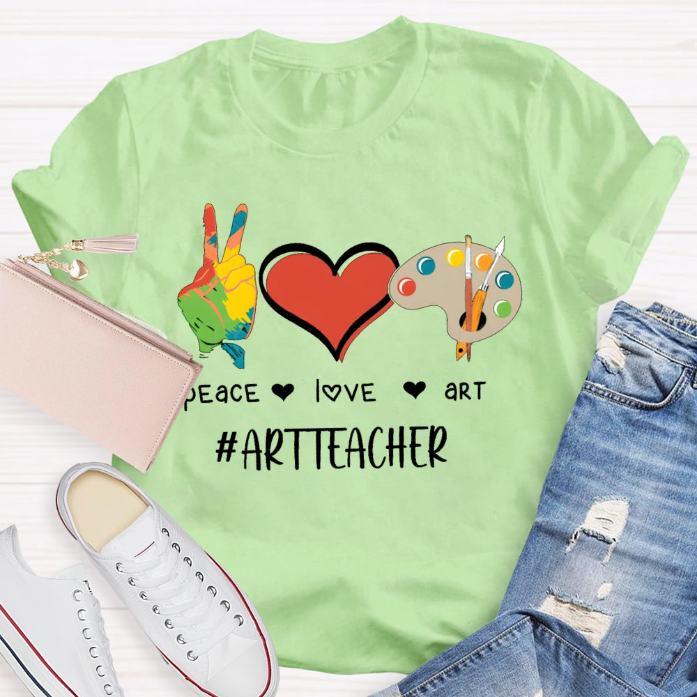 Peaace Love Art Teacher T-shirt