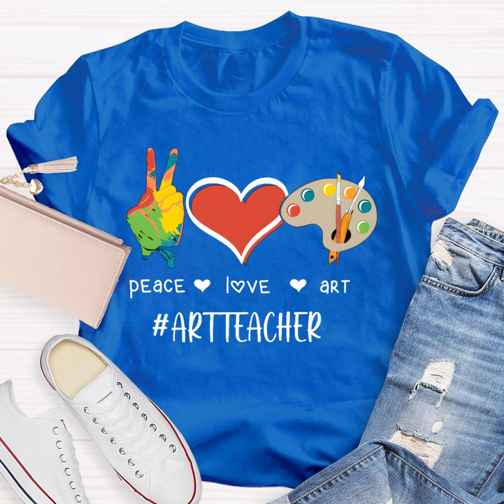 Peaace Love Art Teacher T-shirt