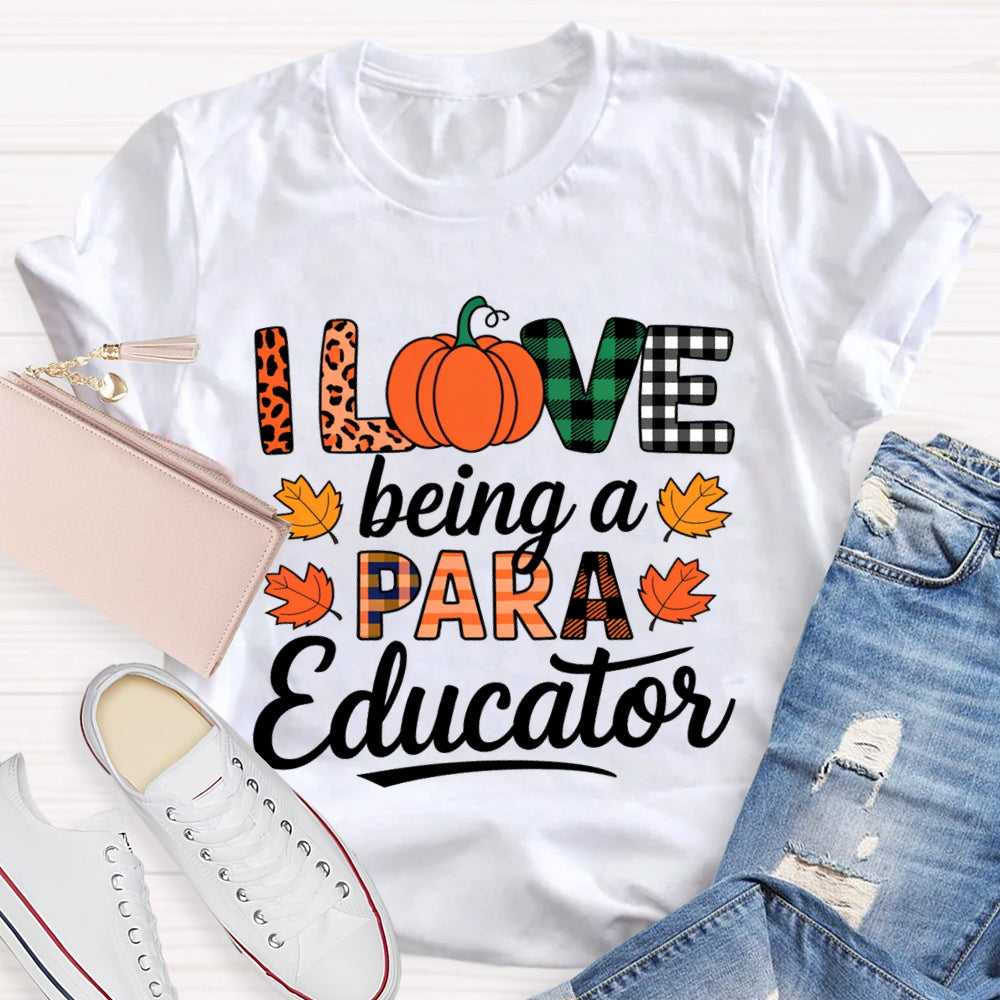 I Love Being A Paraeducator Maple Leaf T-shirt