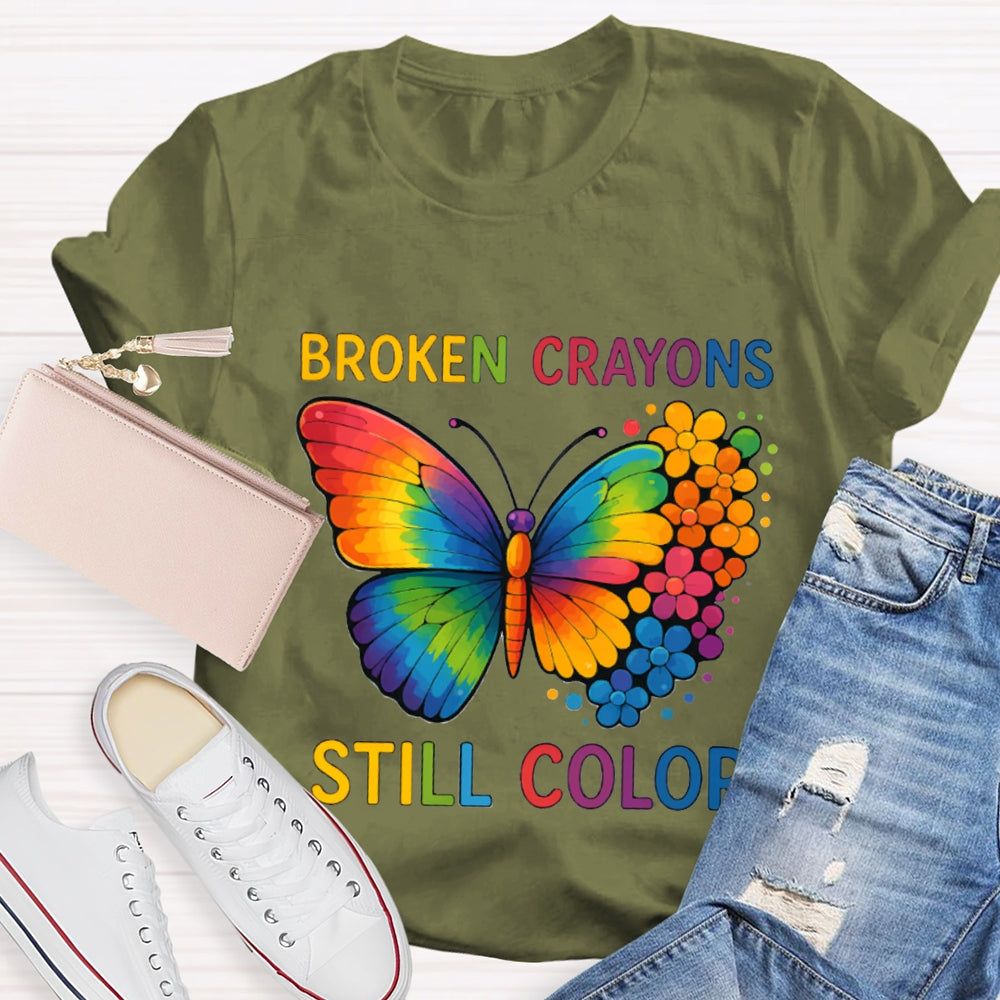 Broken Crayons Still Color Colorful Butterfly T-shirt