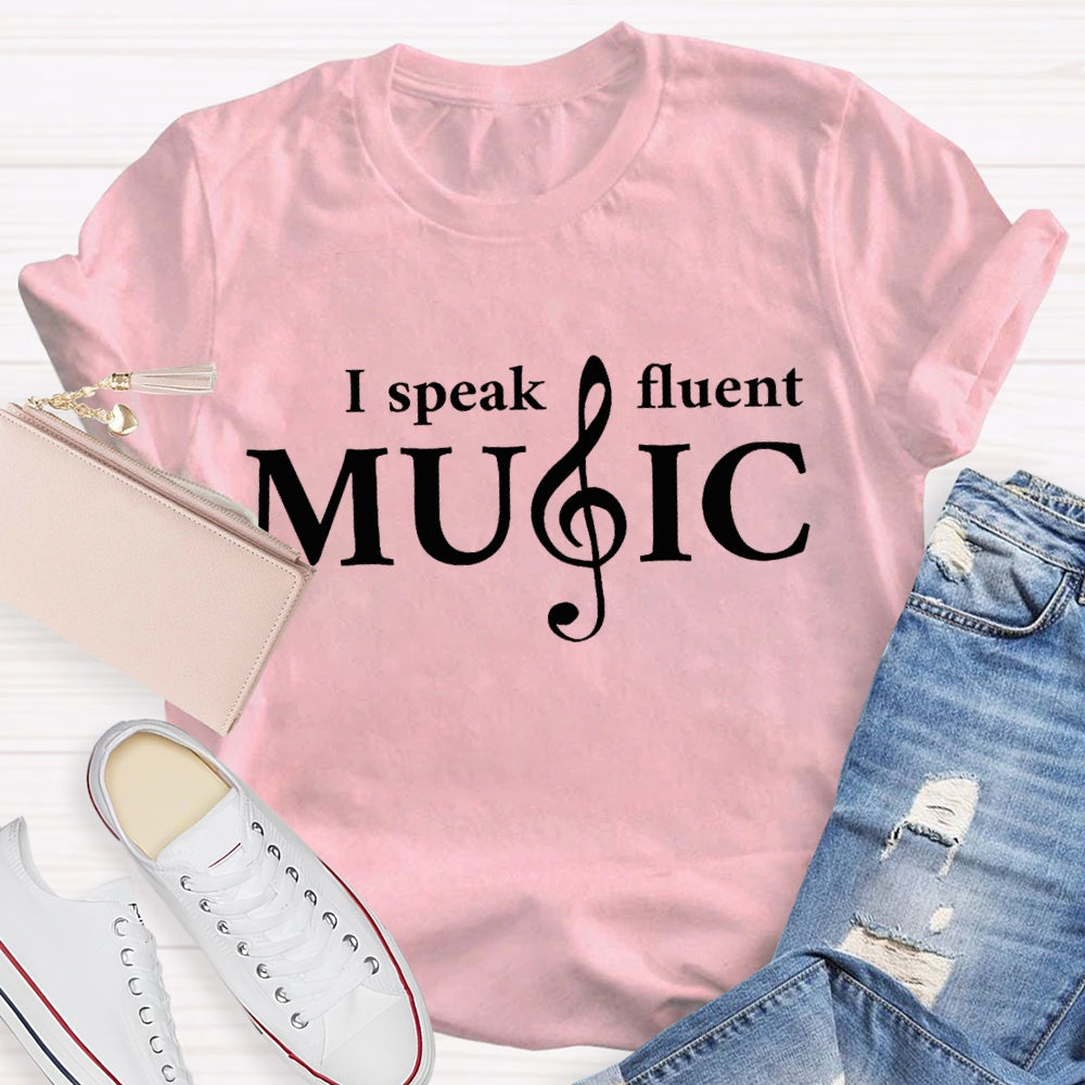 I Speak Fluent Music T-shirt