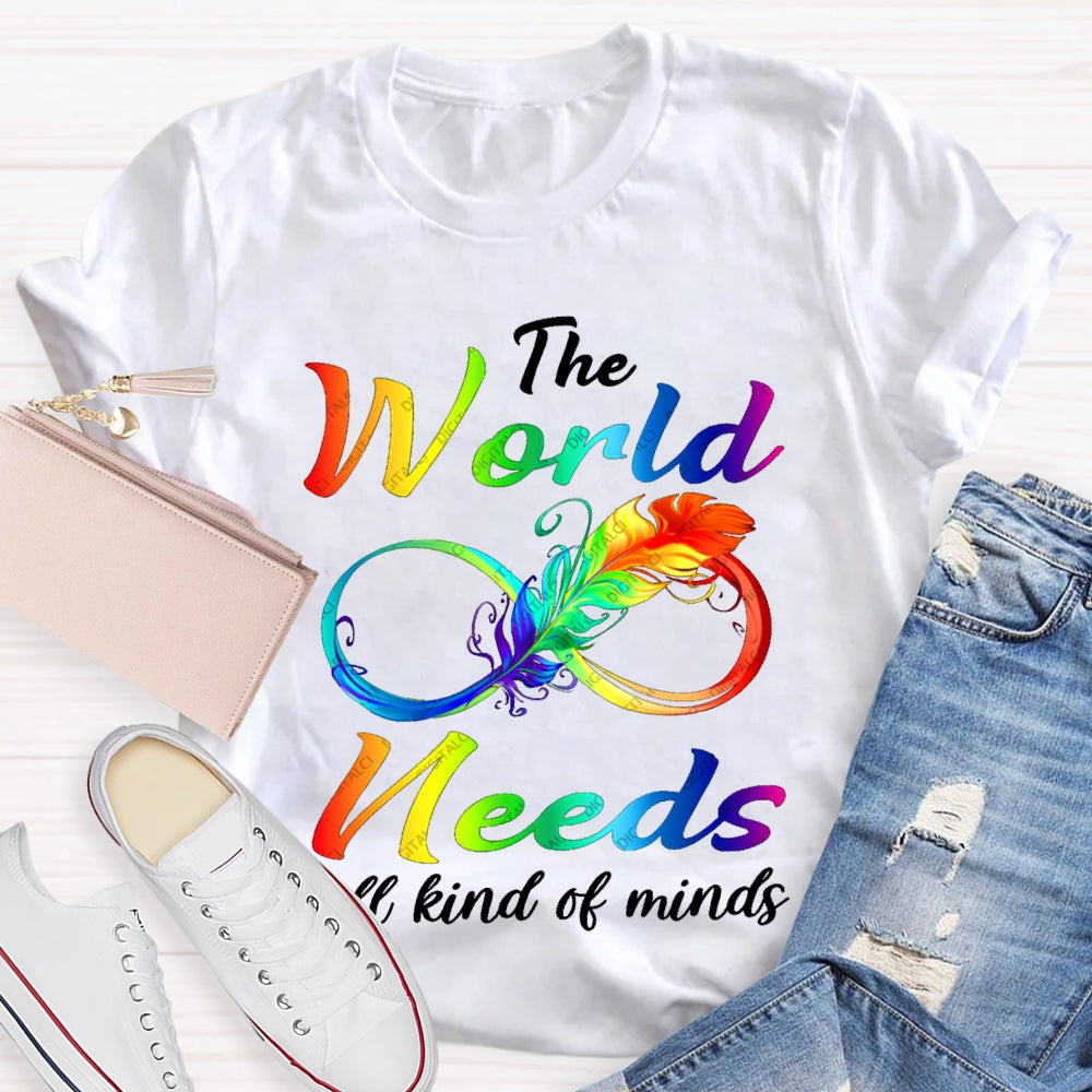 The World Needs All Kinds Of Minds T-shirt