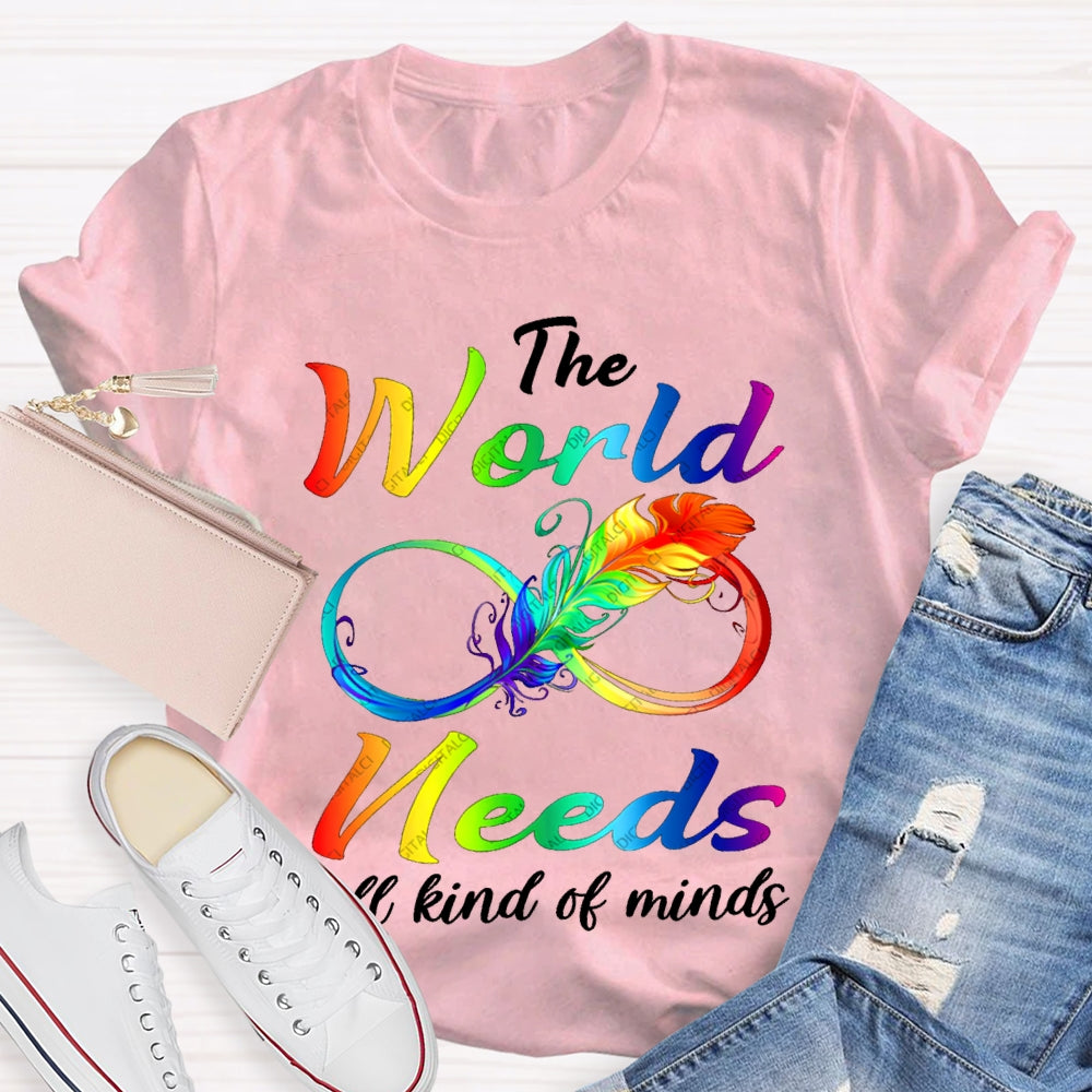 The World Needs All Kinds Of Minds T-shirt