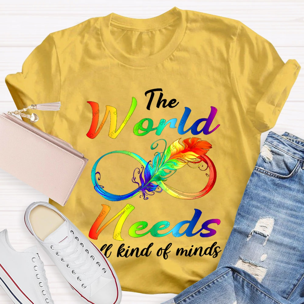 The World Needs All Kinds Of Minds T-shirt