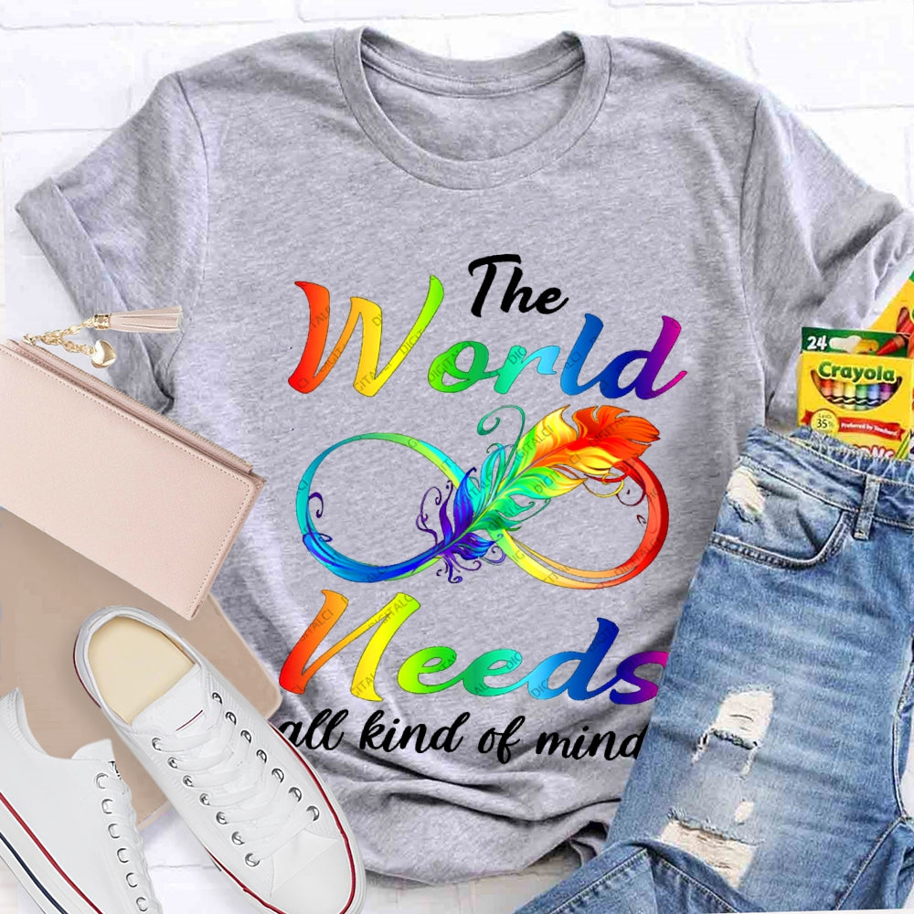 The World Needs All Kinds Of Minds T-shirt