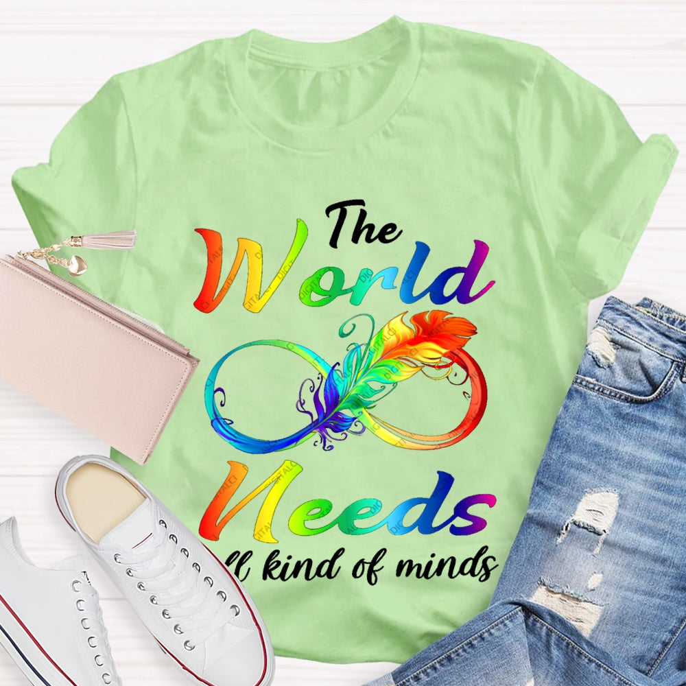 The World Needs All Kinds Of Minds T-shirt