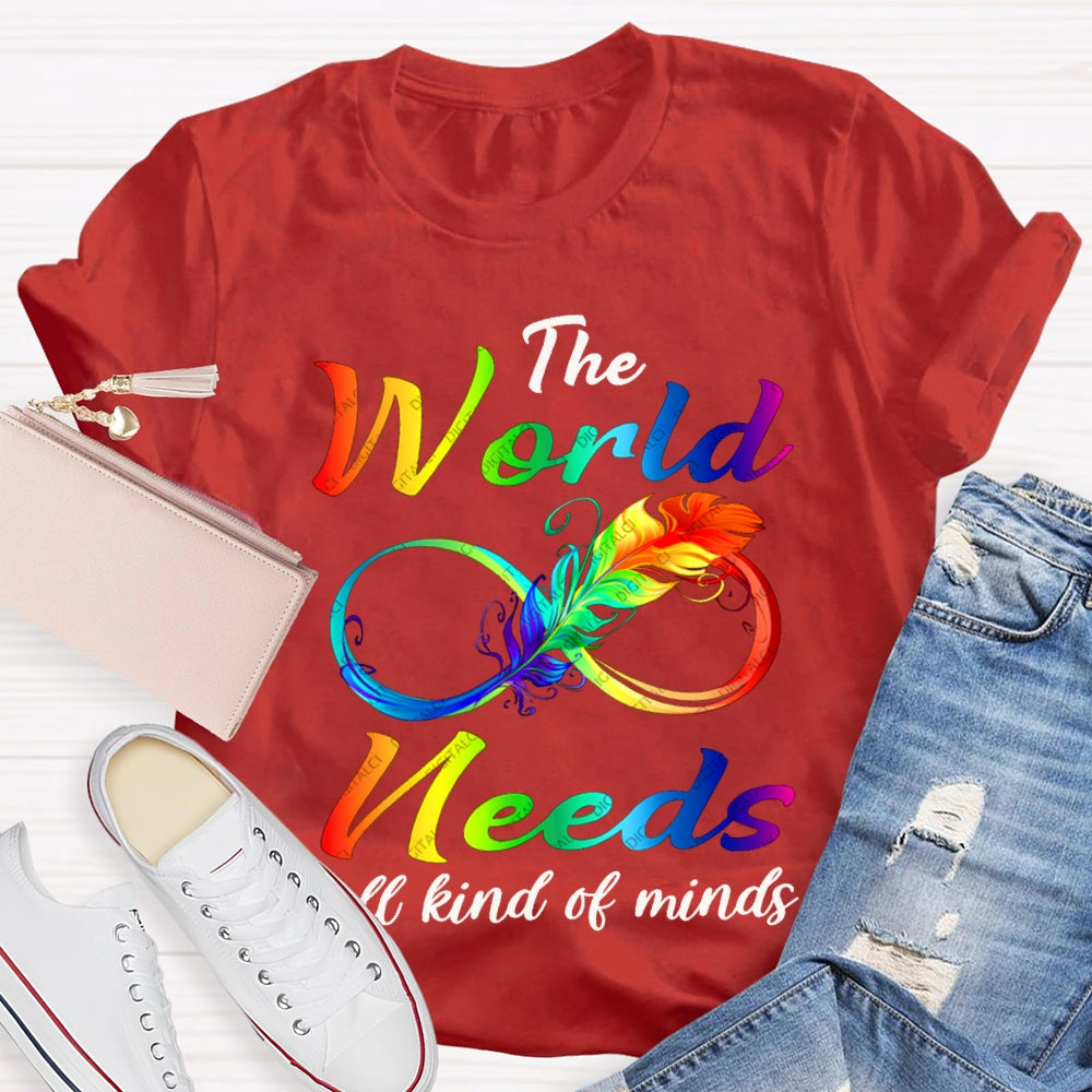 The World Needs All Kinds Of Minds T-shirt