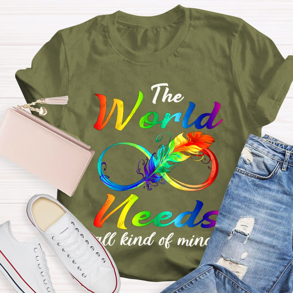 The World Needs All Kinds Of Minds T-shirt