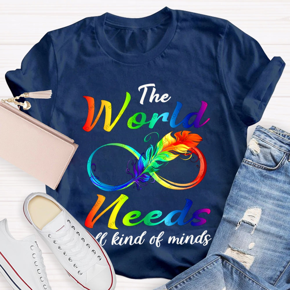 The World Needs All Kinds Of Minds T-shirt